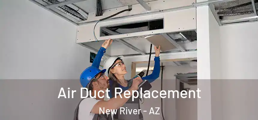 Air Duct Replacement New River - AZ