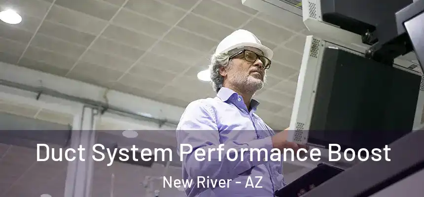  Duct System Performance Boost New River - AZ