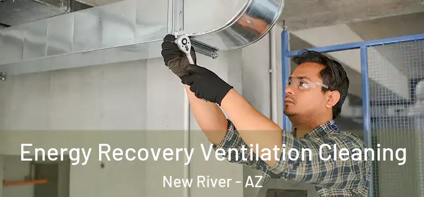  Energy Recovery Ventilation Cleaning New River - AZ