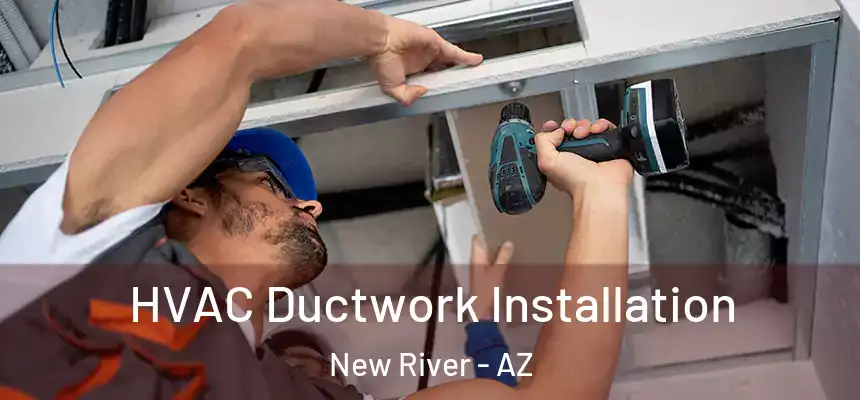 HVAC Ductwork Installation New River - AZ