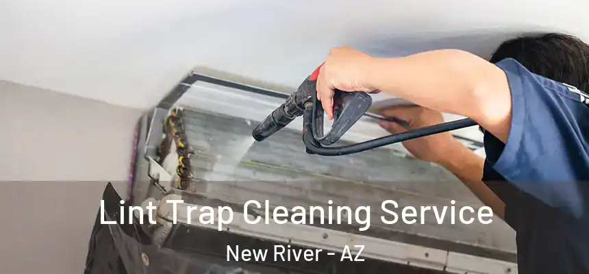 Lint Trap Cleaning Service New River - AZ