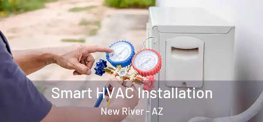 Smart HVAC Installation New River - AZ