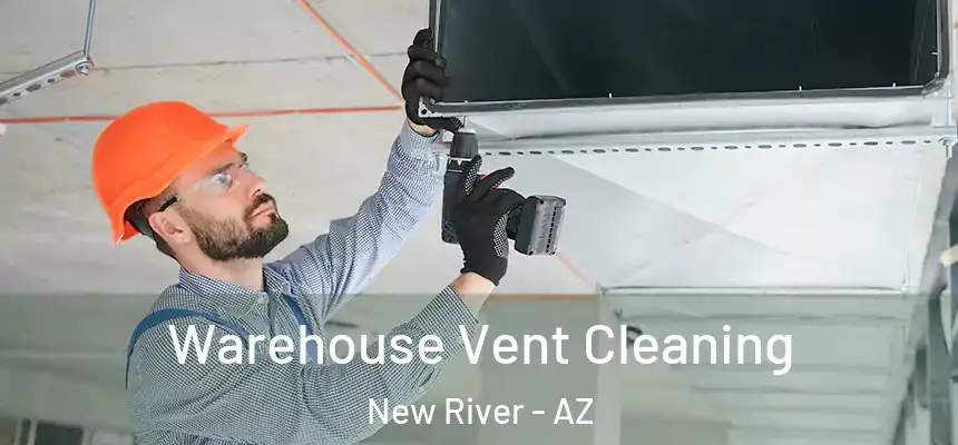 Warehouse Vent Cleaning New River - AZ